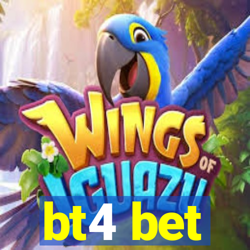 bt4 bet